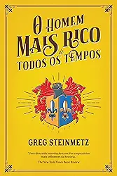O Homem Mais Rico de Todos os Tempos