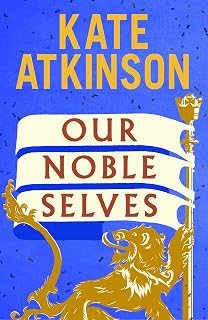 Our Noble Selves: The witty new historical novel about the Festival of Britain by the bestselling author of Life After Life.