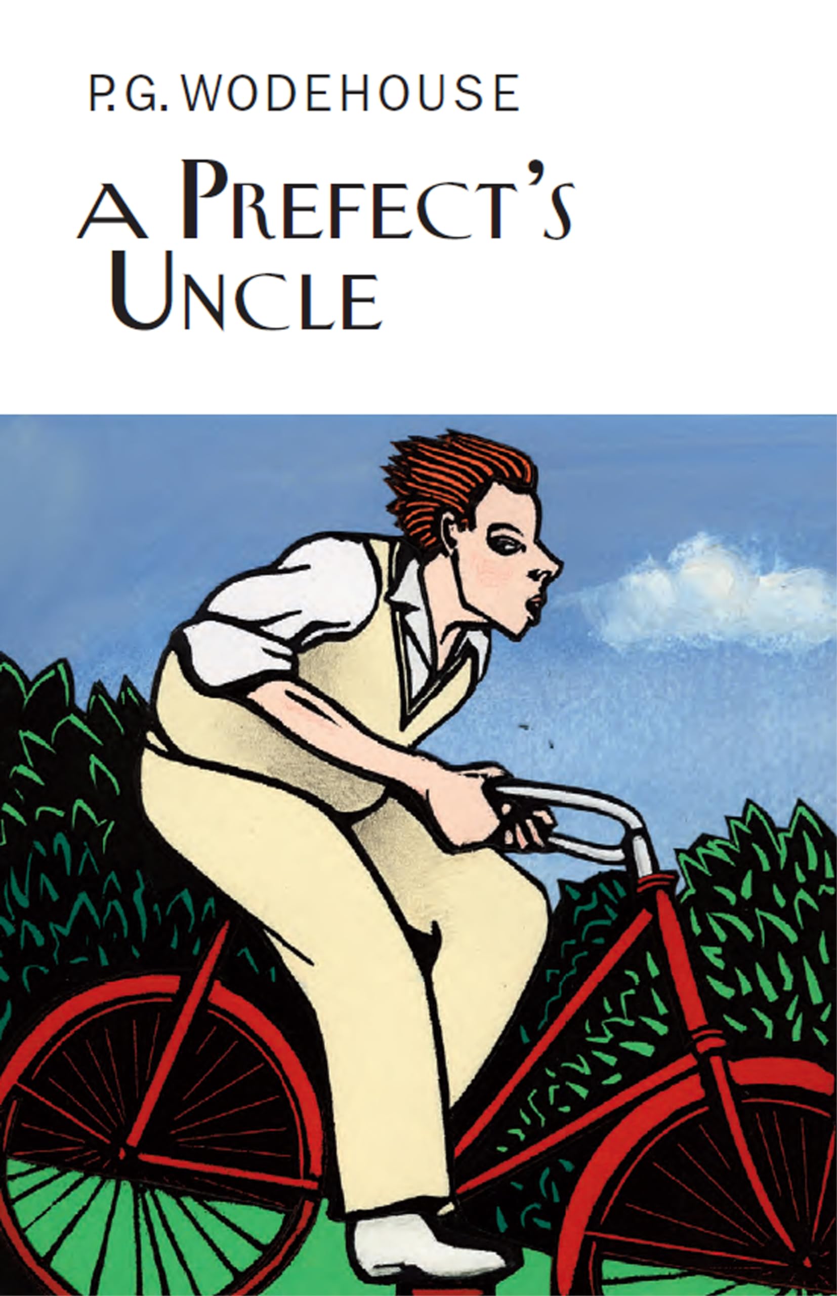 A Prefect's Uncle (Everyman's Library P G WODEHOUSE)