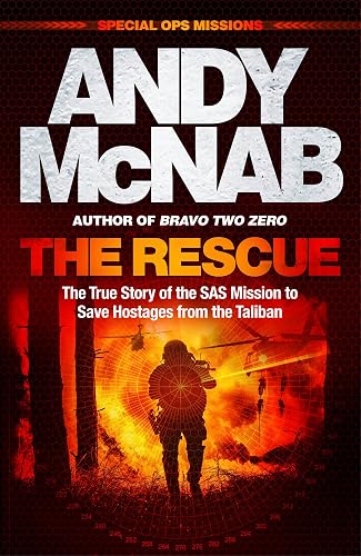 The Rescue: The True Story of the SAS Mission to Save Hostages from the Taliban
