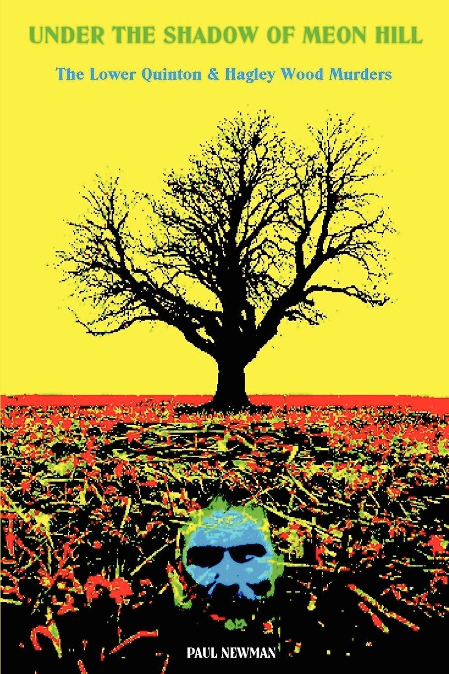 Under the Shadow of Meon Hill: The Lower Quinton & Hagley Wood Murders