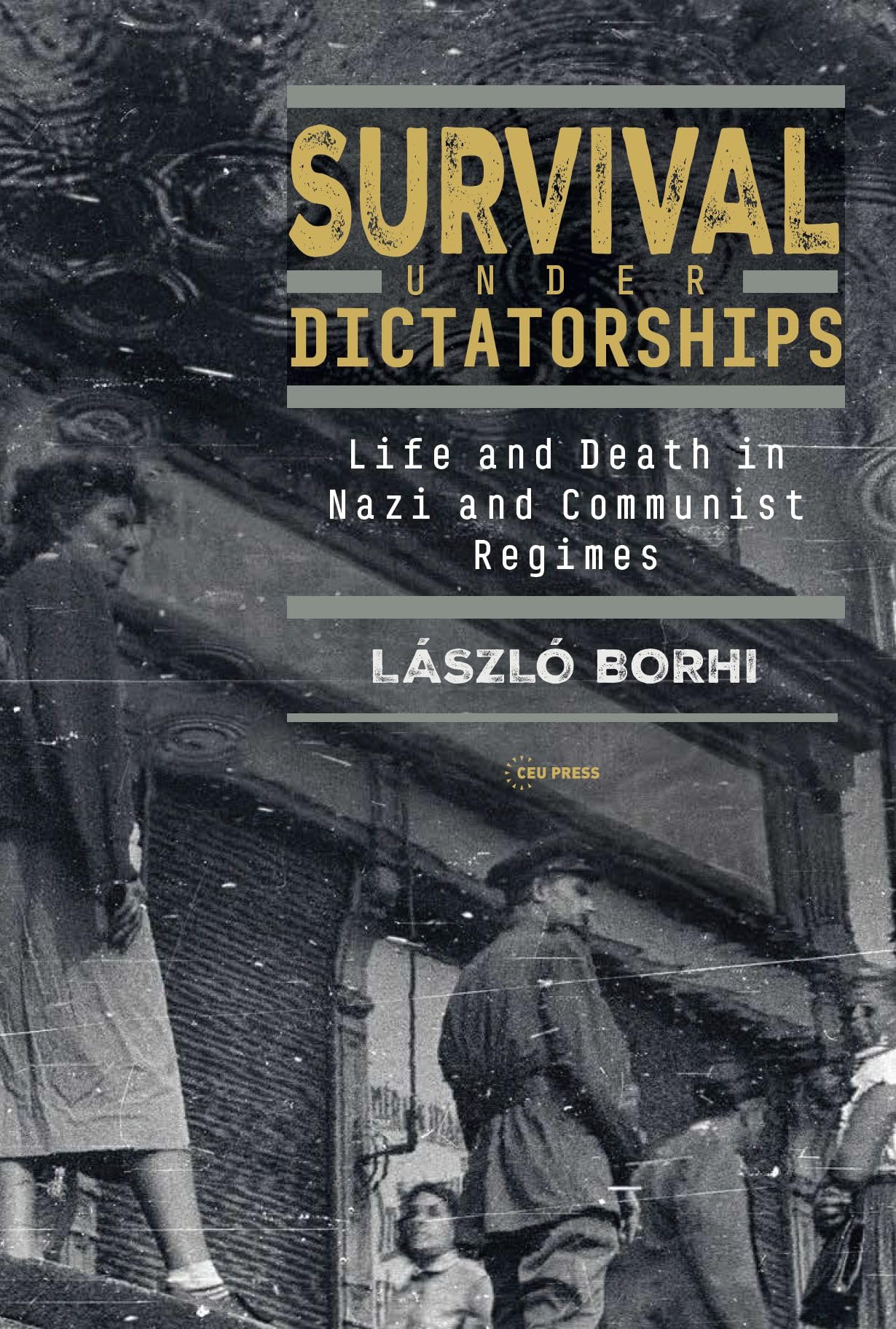 Survival under Dictatorships: Life and Death in Nazi and Communist Regimes