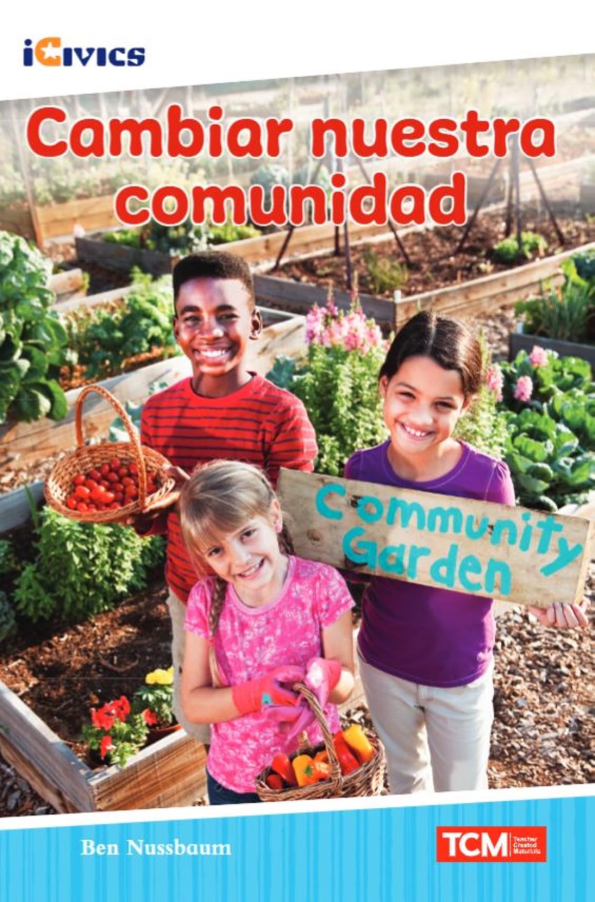 Cambiar nuestra comunidad (iCivics) (Spanish Edition)