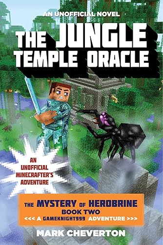 The Jungle Temple Oracle: The Mystery of Herobrine: Book Two: A Gameknight999 Adventure: An Unofficial Minecrafter's Adventure (Unofficial Minecrafters Mystery of Herobrine)