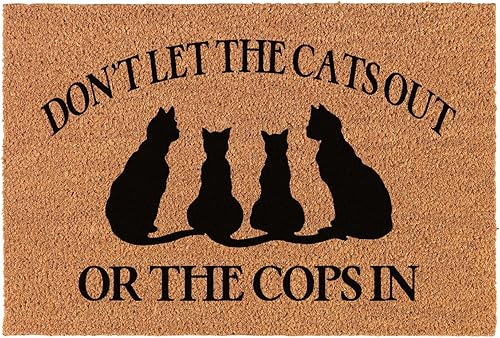 Divertido tapete de fibra de coco con texto en inglés «Don't Let The Cats Out or The Cops In» Welcome Front Porch Decor Doormat for the Entry Way