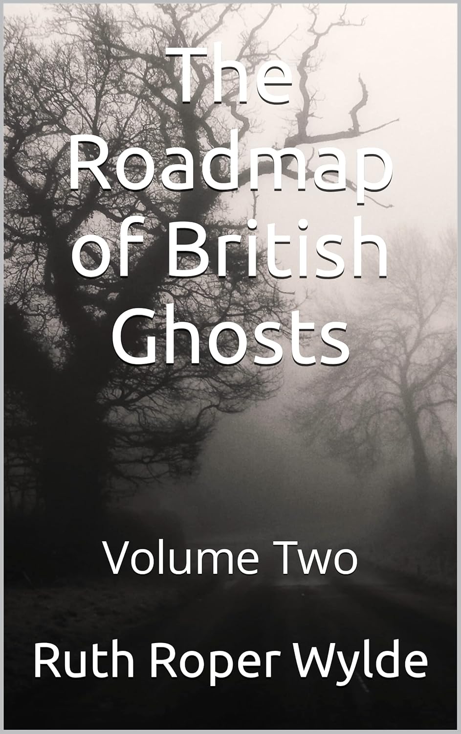 Amazon.com: The Roadmap of British Ghosts: Volume Two eBook : Wylde ...