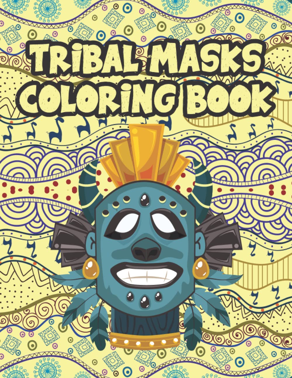 TRIBAL MASKS COLORING BOOK: Fun for All