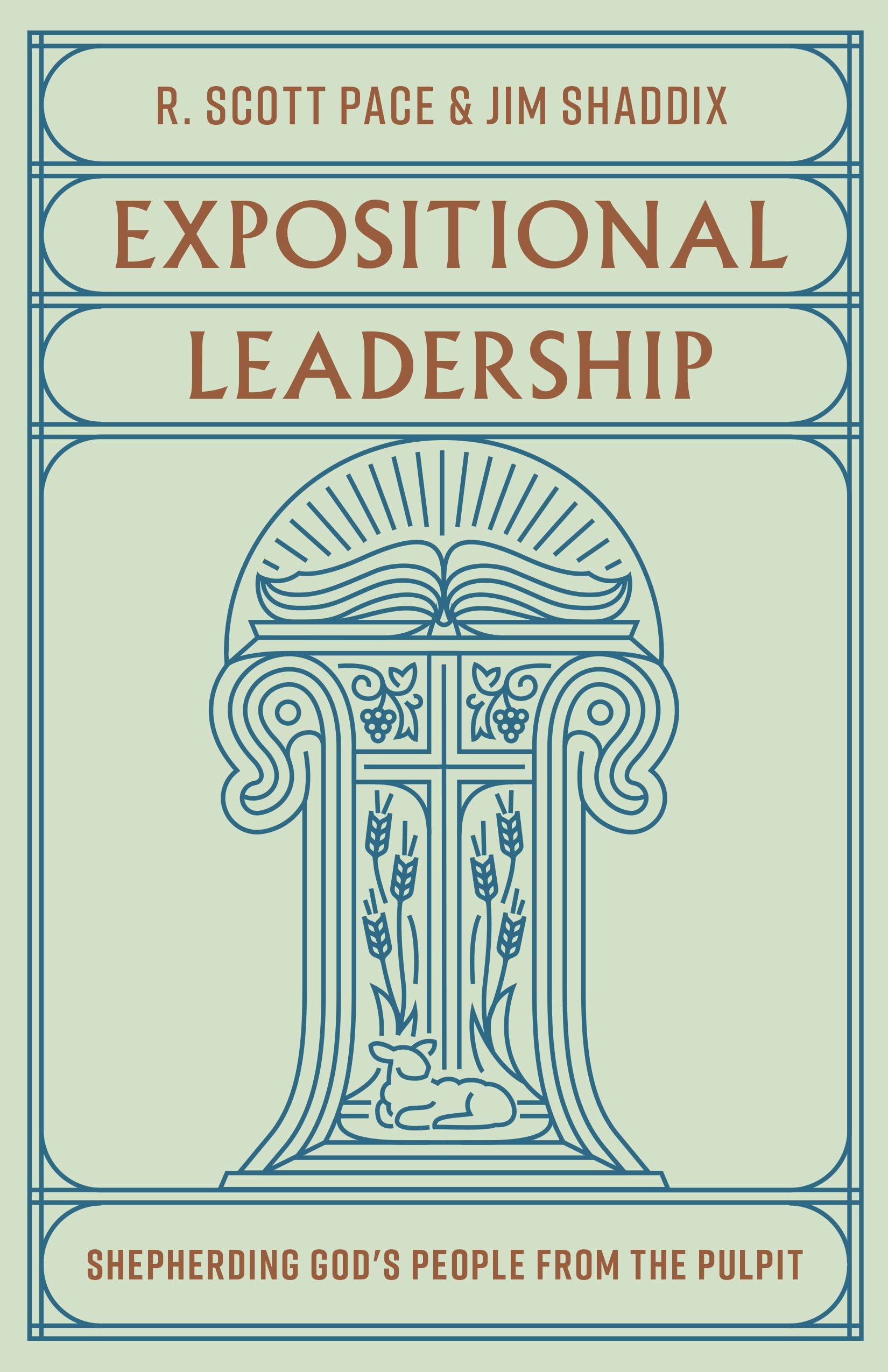 Expositional Leadership : Shepherding God's People from the Pulpit