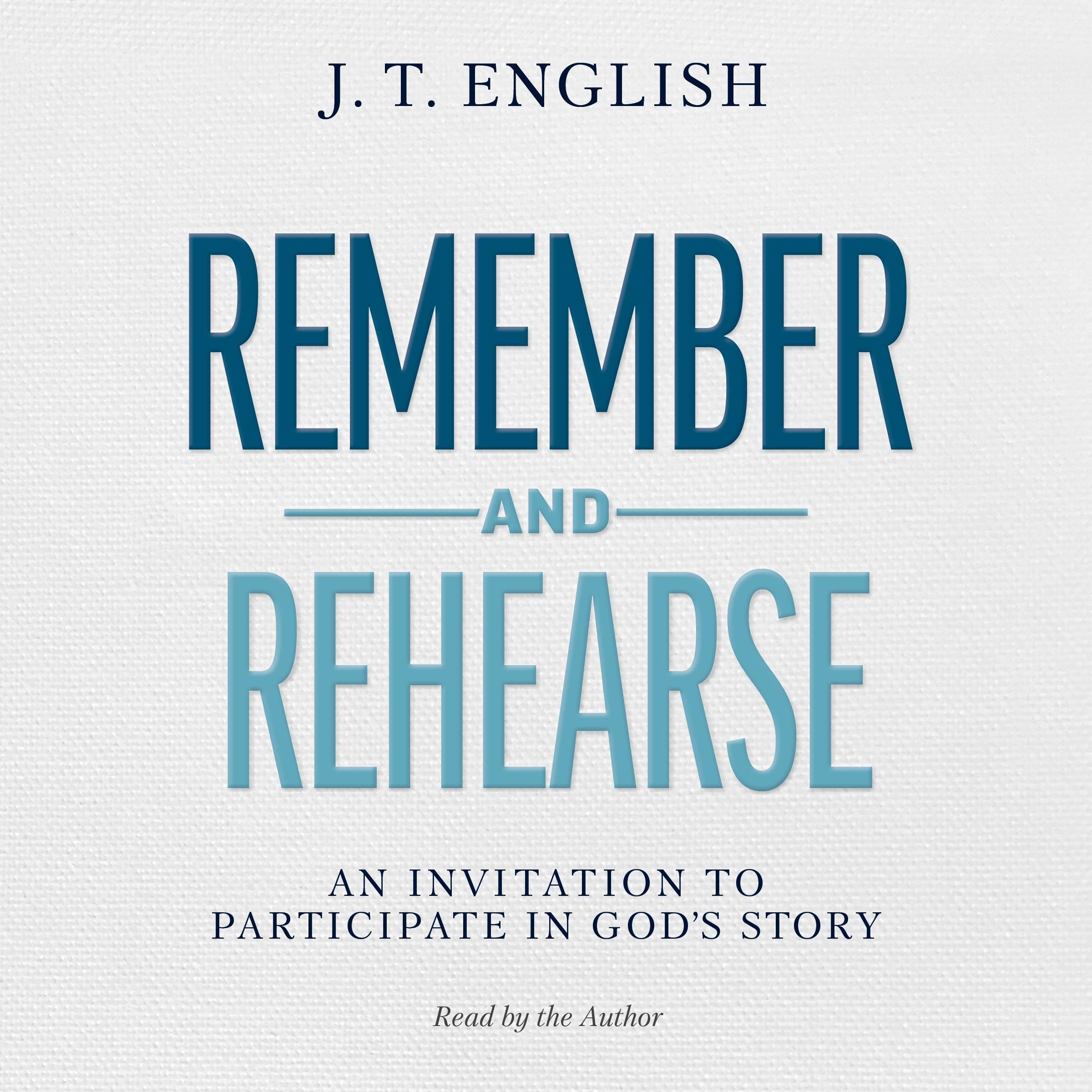 Remember and Rehearse