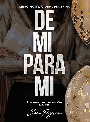 De mi, para mi La mejor versión de mi (Spanish Edition)