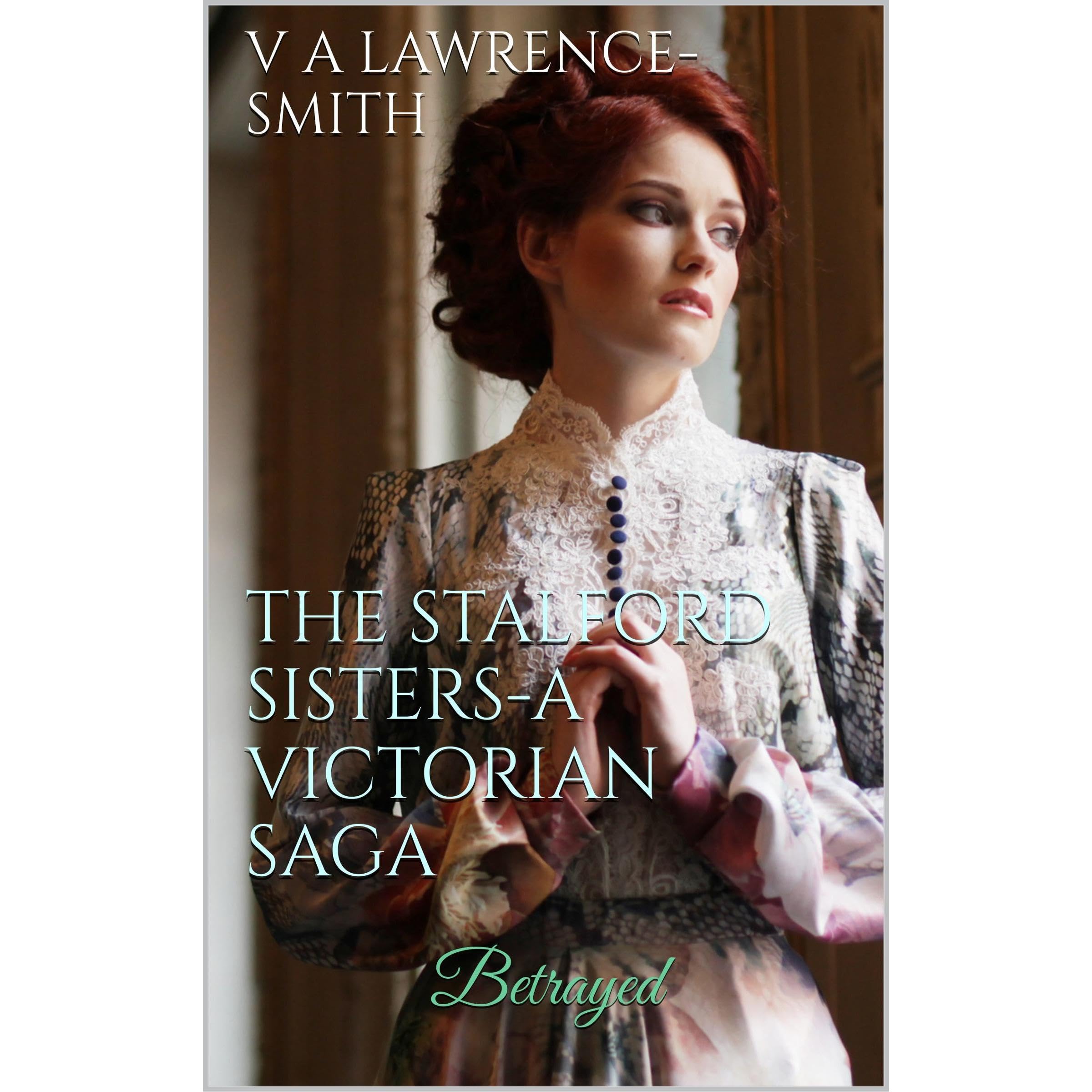 The Stalford Sisters - A Victorian Saga