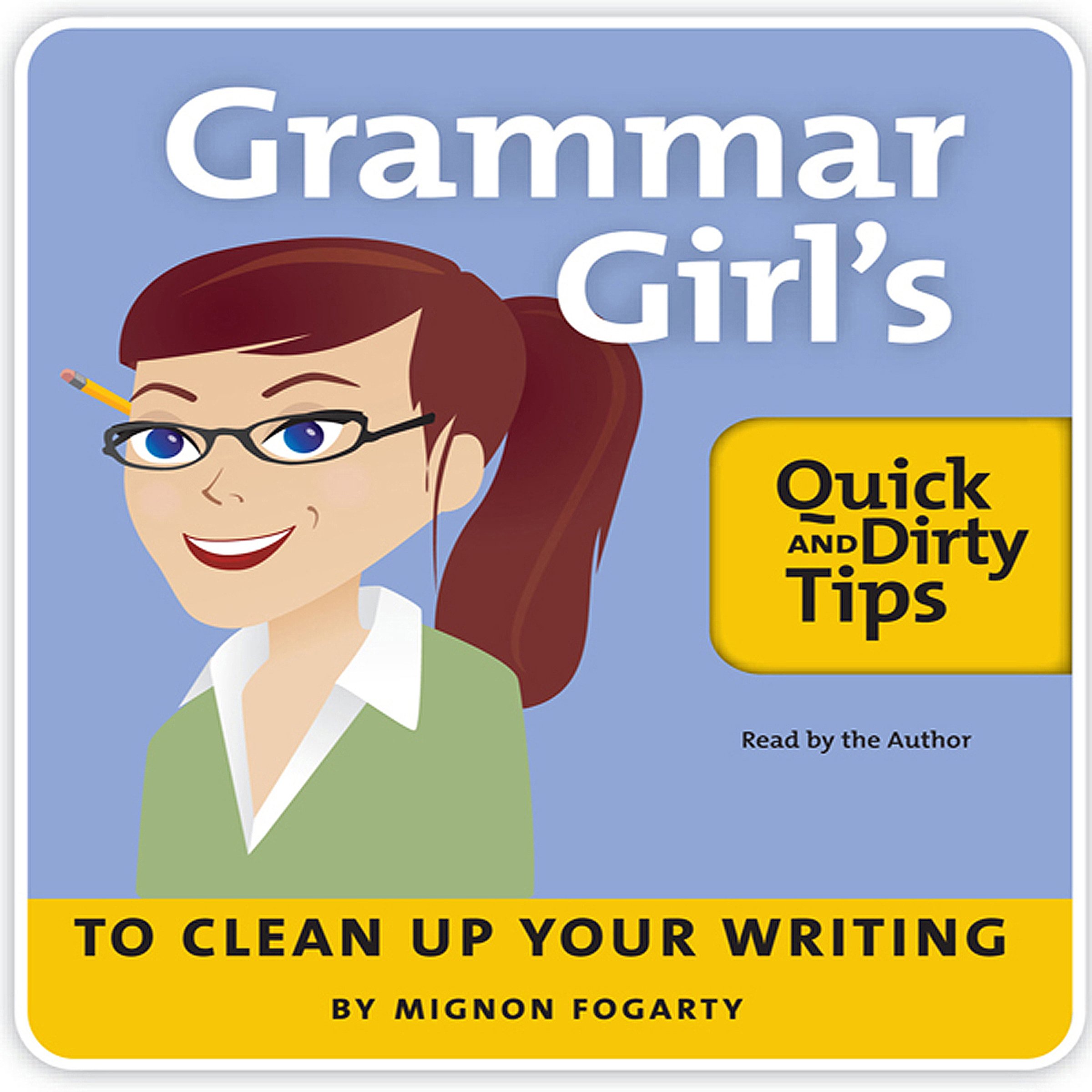 Cover art for Grammar Girl's Quick and Dirty Tips to Clean Up Your Writing