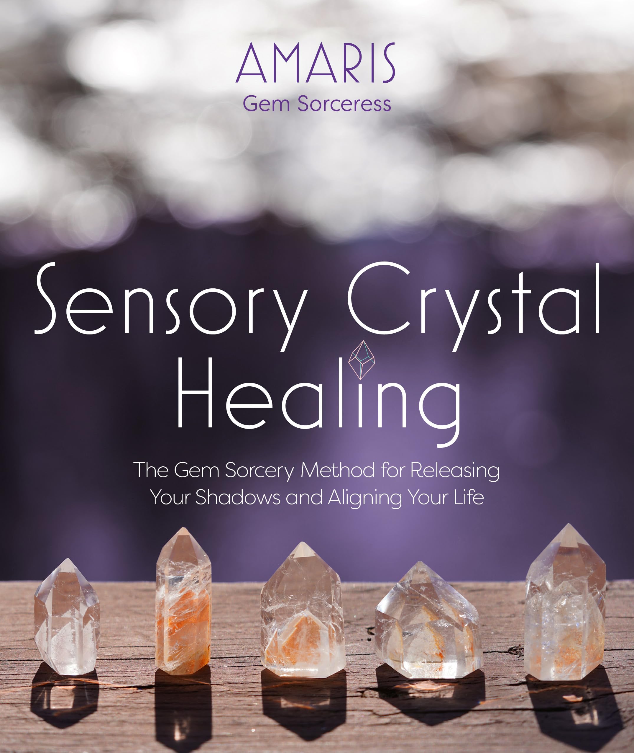 Sensory Crystal Healing by Amaris (Hardback Book)