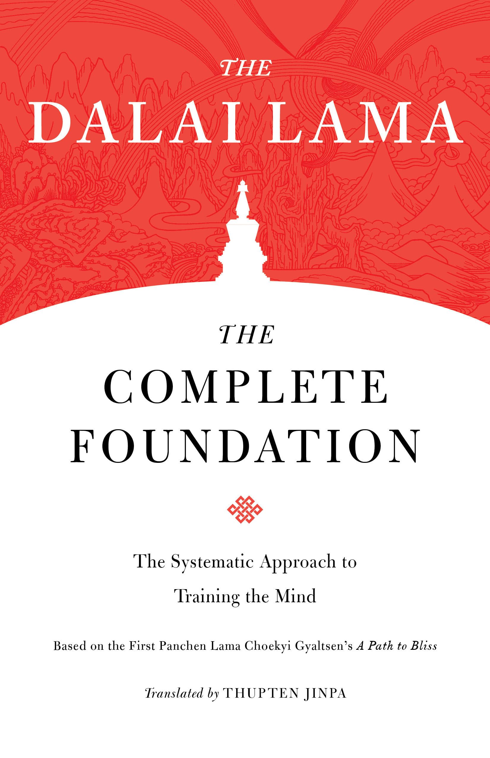 The Complete Foundation (Core Teachings of Dalai Lama): The Systematic Approach to Training the Mind: 2