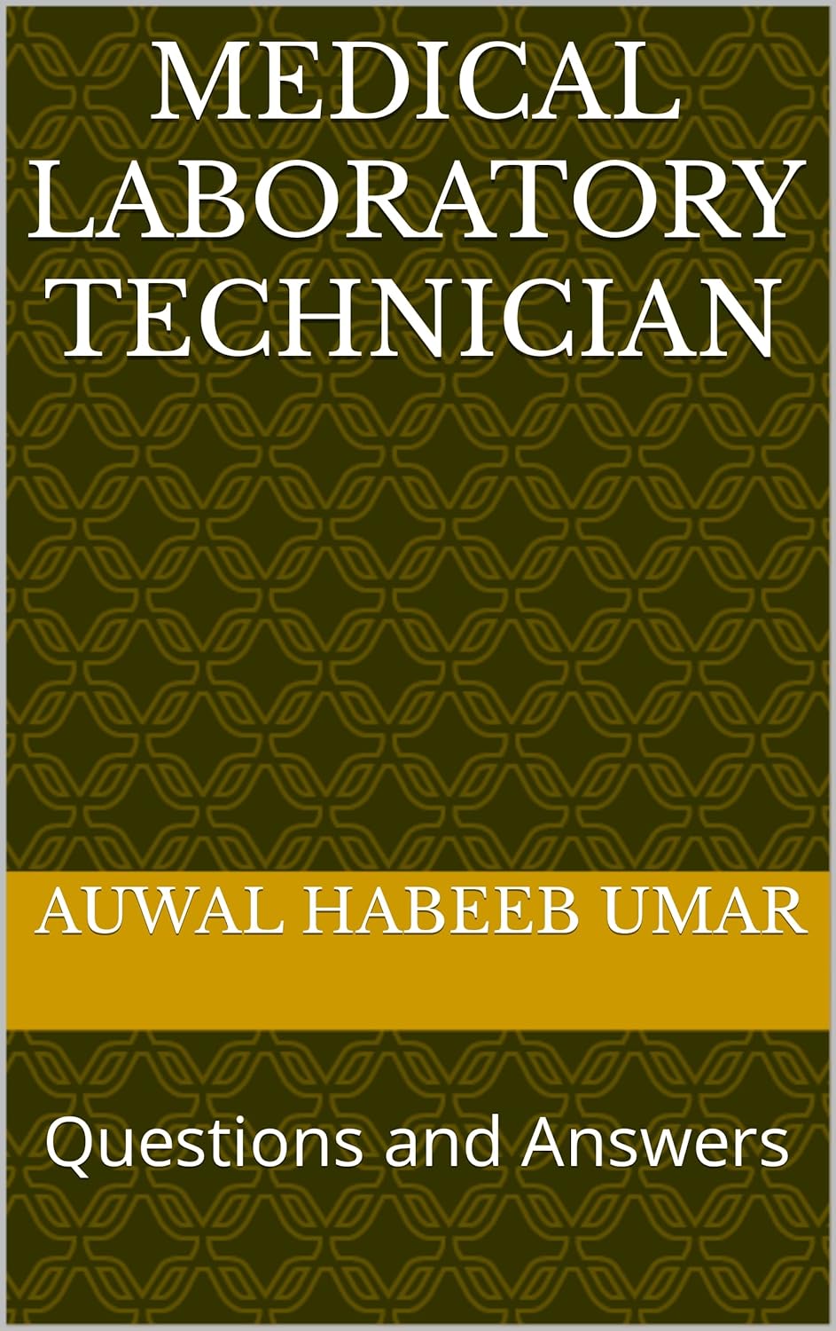 Medical Laboratory Technician Questions and Answers eBook Habeeb