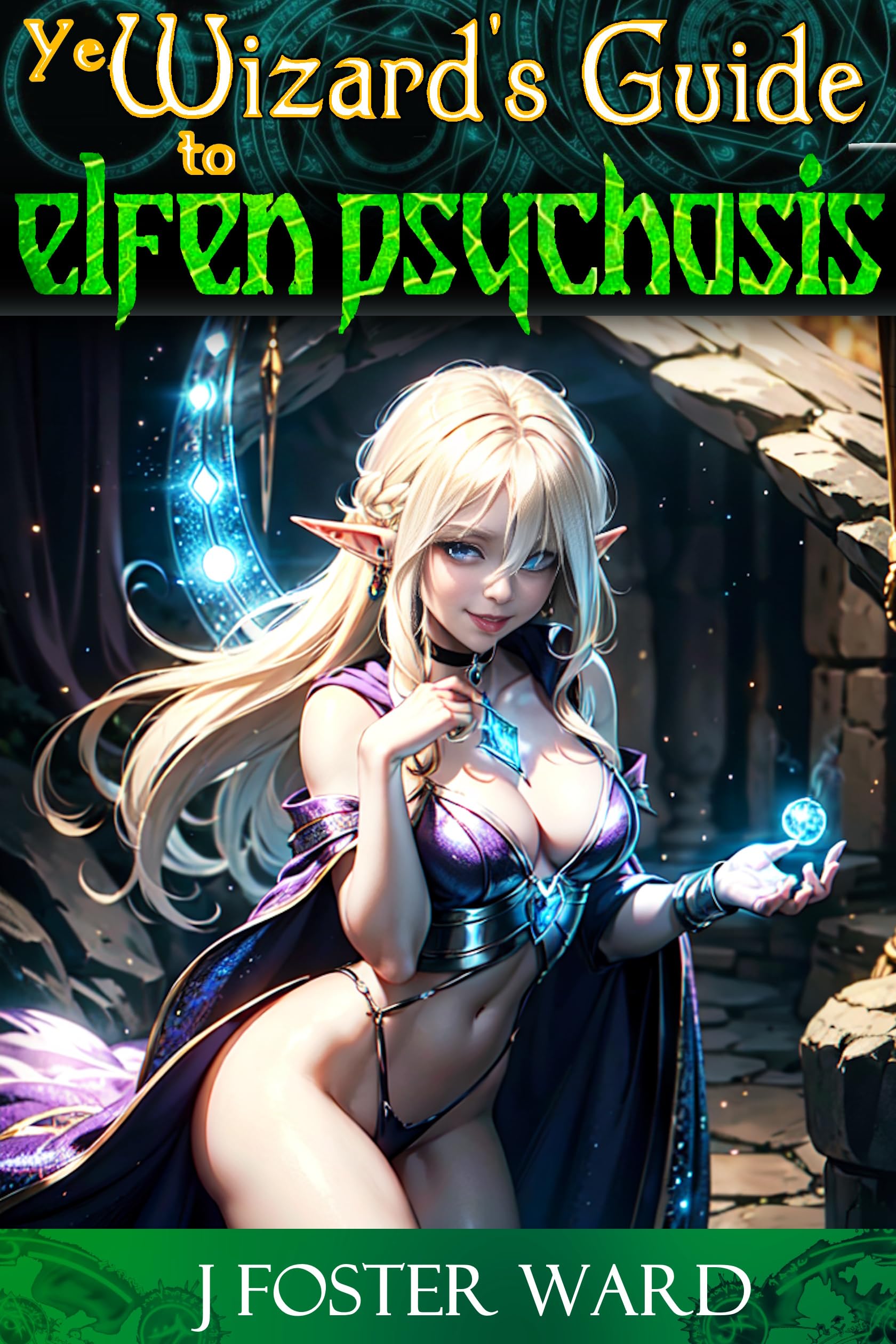 Cover of Ye Wizard's Guide to Elfen Psychosis