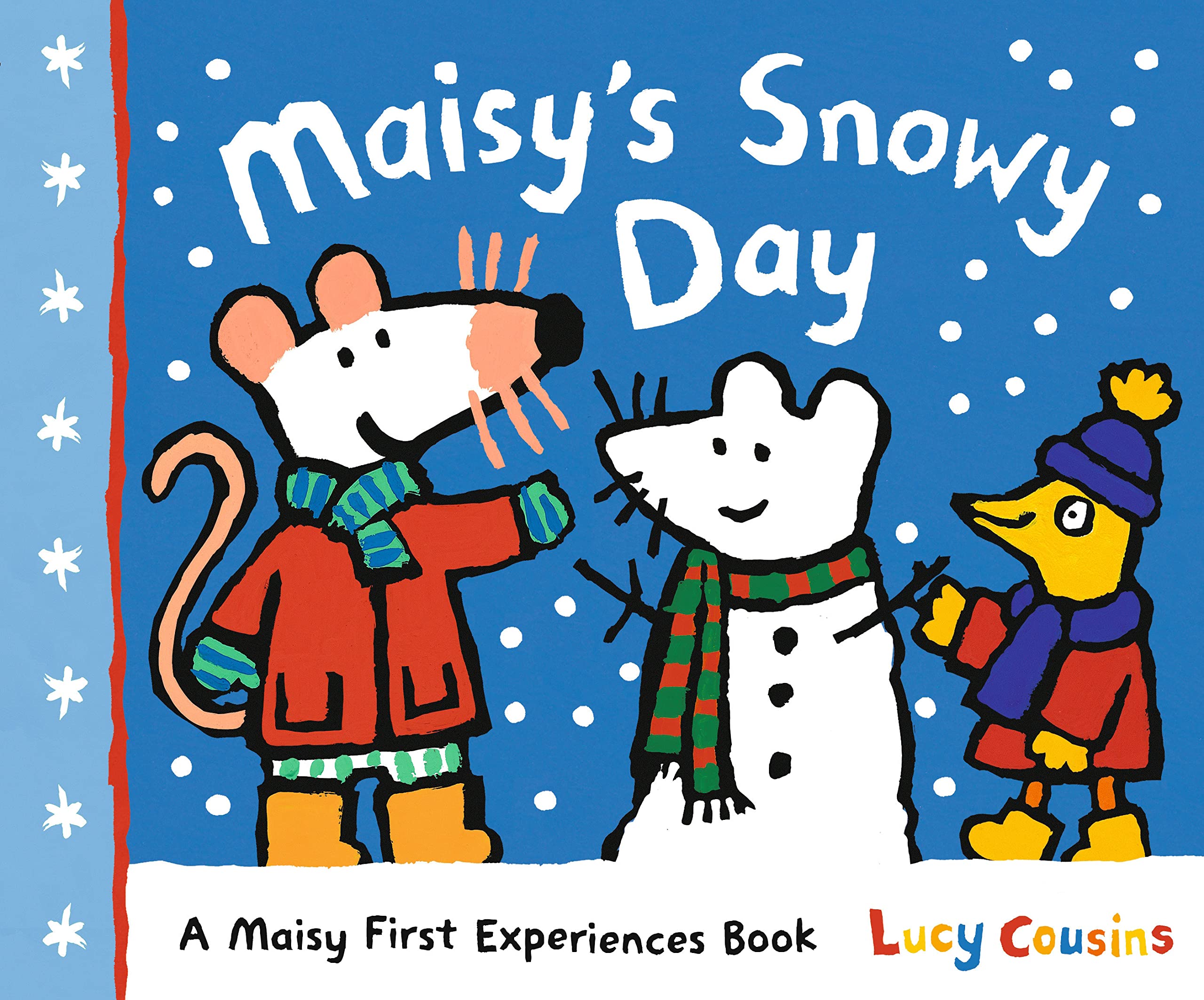 Maisy's Snowy Day: A Maisy First Experiences Book (Maisy the Mouse's Winter Adventure - A Picture Book for Toddlers, Preschoolers, and Kids Ages 3-7)