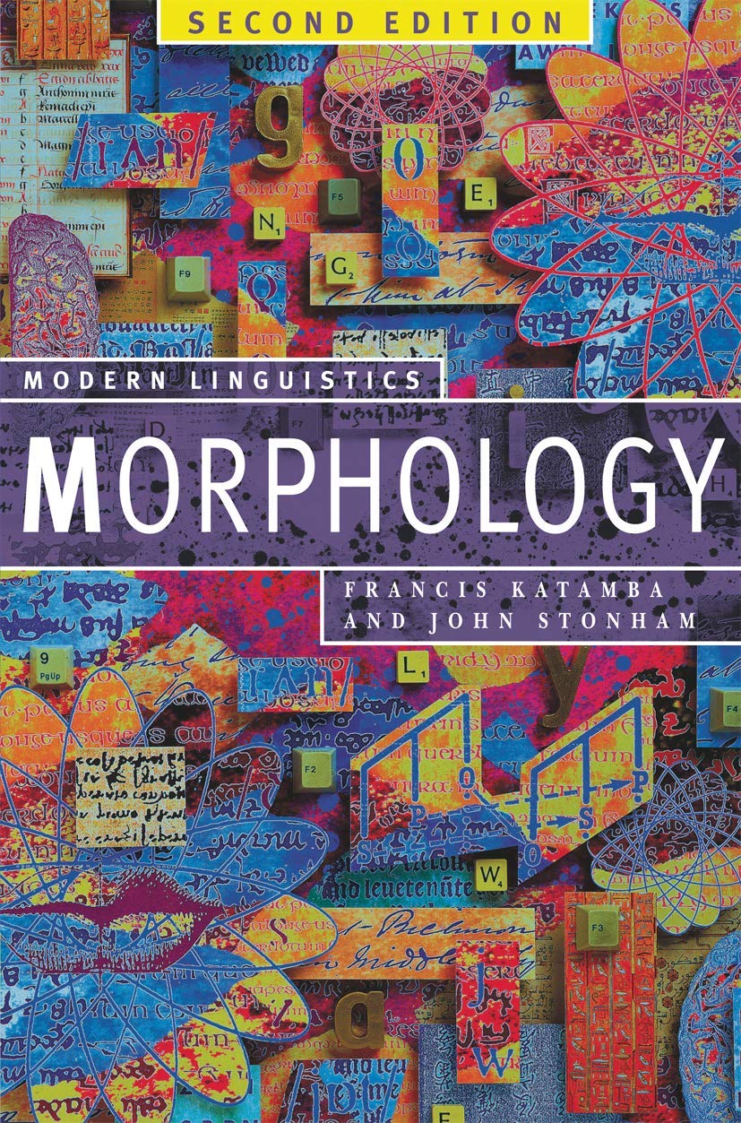Morphology: Palgrave Modern Linguistics (Macmillan Modern Linguistics, 12)