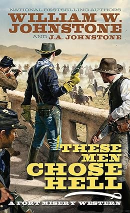 These Men Chose Hell / Johnstone, William W.