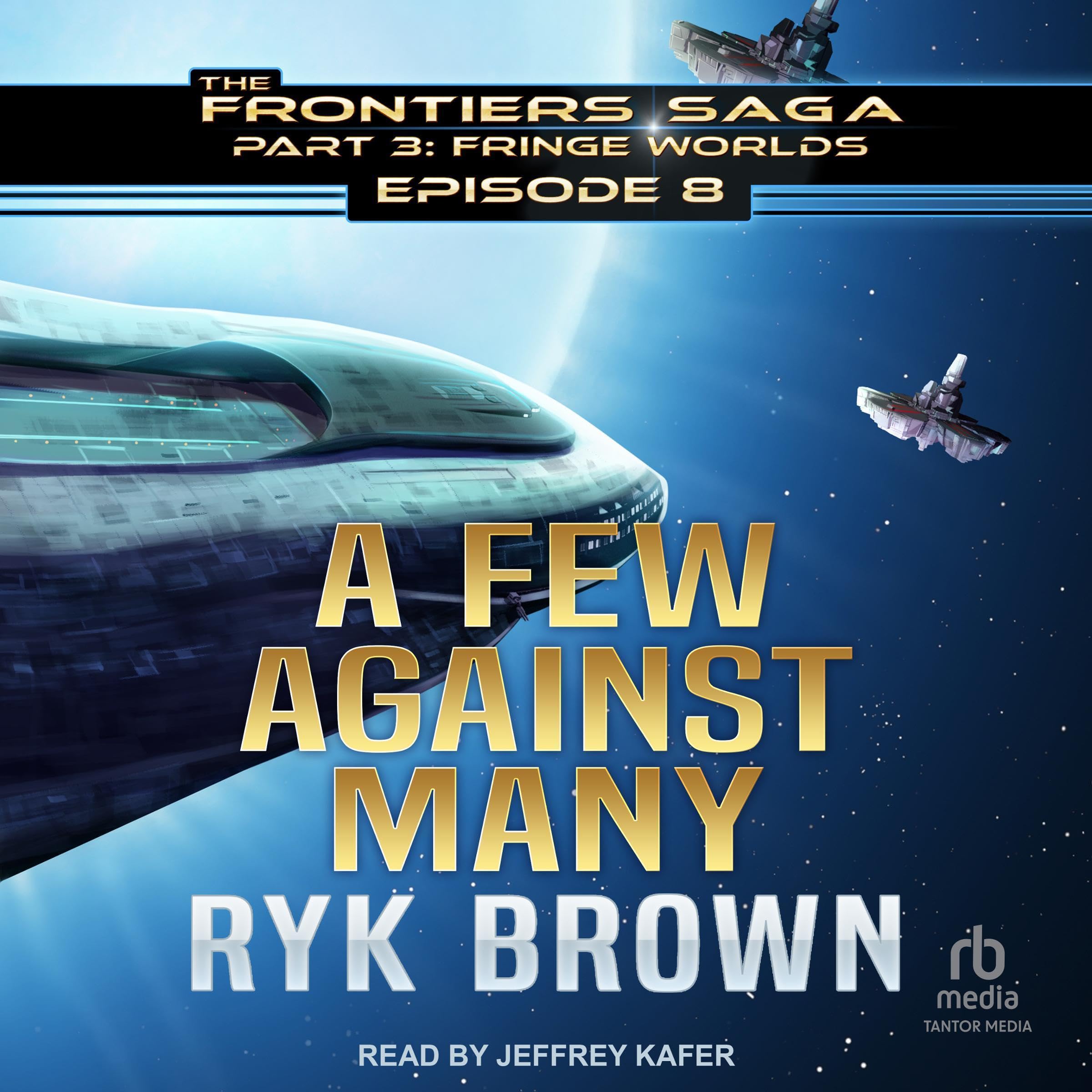 A Few Against Many: Frontiers Saga, Part 3: Fringe Worlds, Book 8