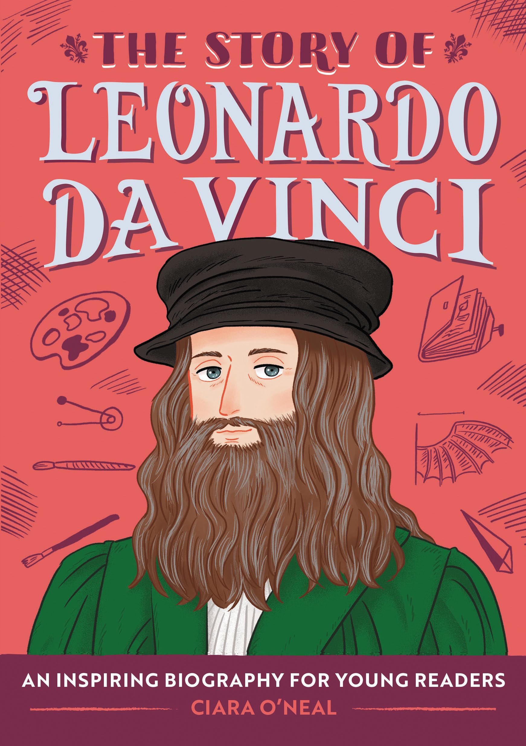The Story of Leonardo da Vinci: An Inspiring Biography for Young Readers (The Story of Biographies) Paperback – February 2, 2021