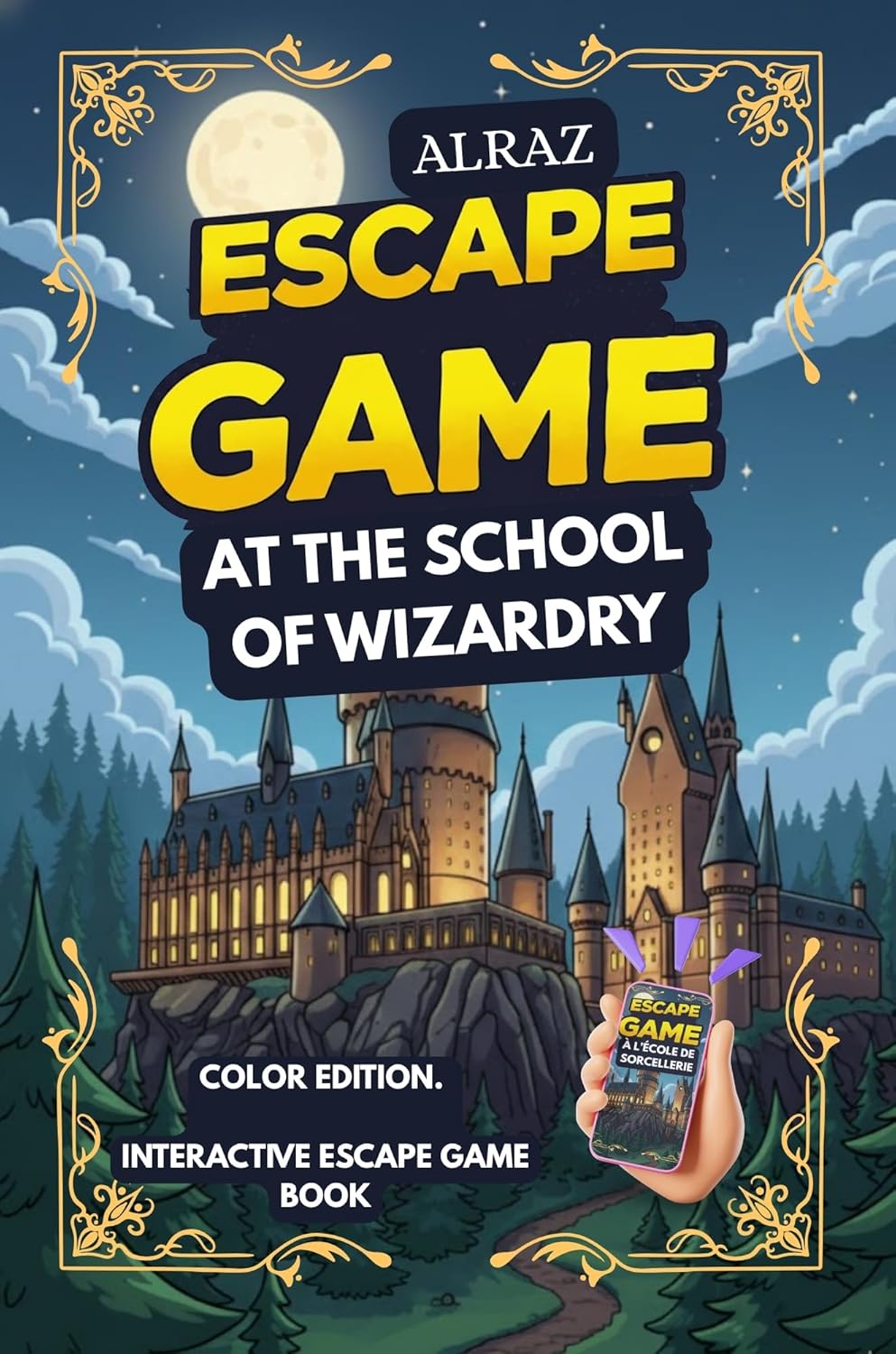 ALRAZ - Interactive Escape Game : AT THE SCHOOL OF WIZARDRY: Immersive challenges and adventures for aspiring wizards of all ages      [Print Replica] Kindle Edition