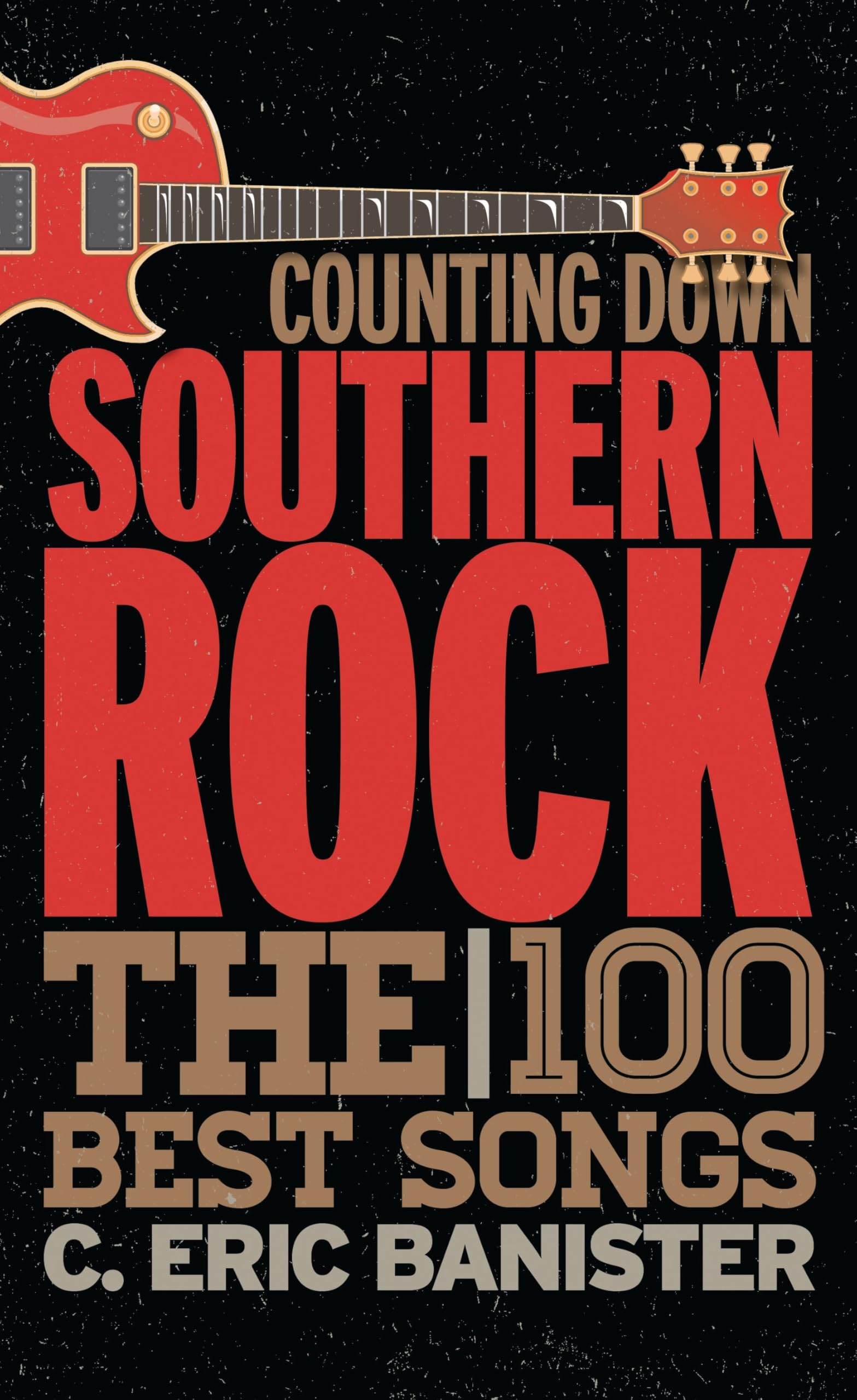 Southern Rock The 100 Best Songs le livre parfait pour accompagner vos soirées vinyles