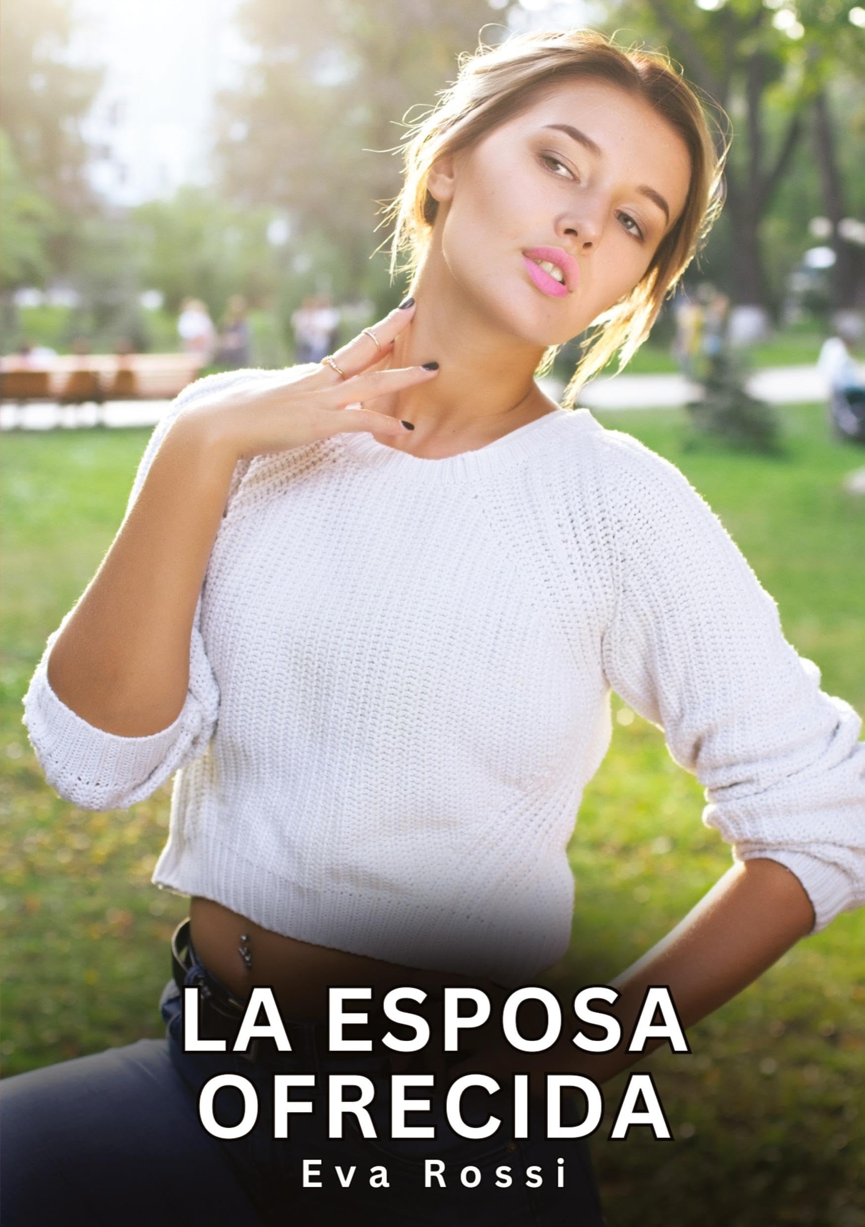 La Esposa Ofrecida: Relatos Eróticos de Sexo para Adultos