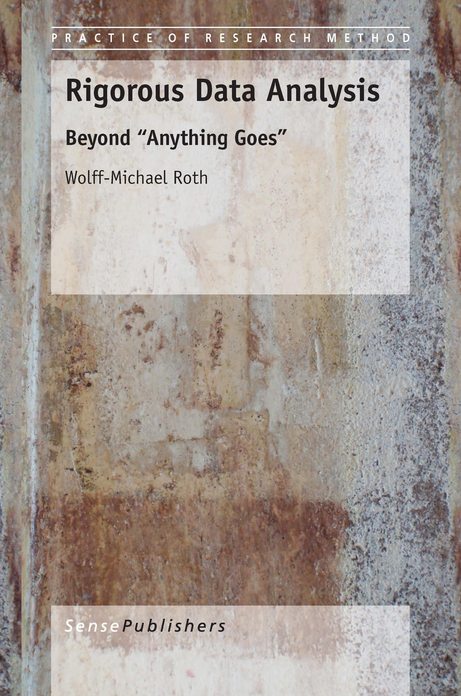 Buy Rigorous Data Analysis: Beyond ""Anything Goes"" (Practice of Research Method) — BookShops.in