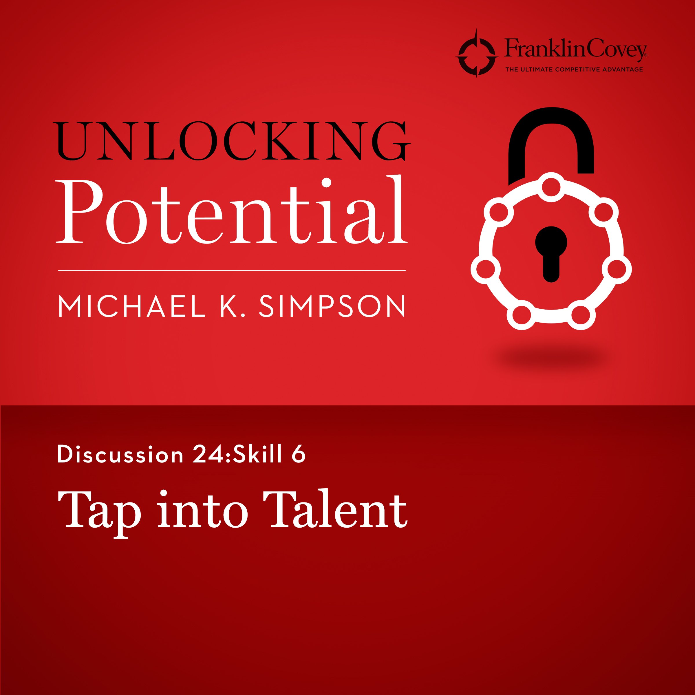 Discussion 24: Skill 6 - Tap into Talent