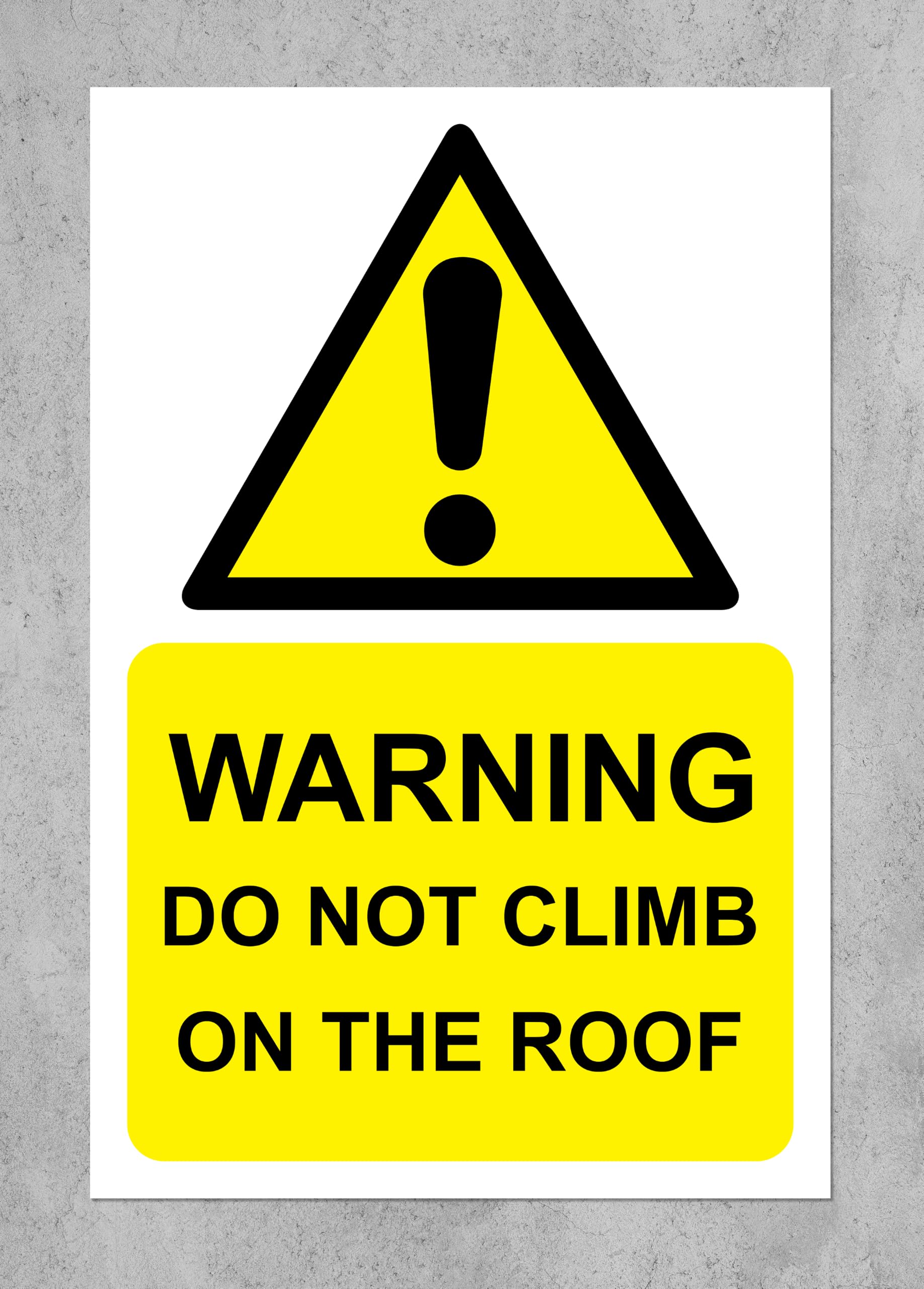 Warning do not climb on the roof safety sign - 1mm flexible Plastic sign (300mm x 200mm)