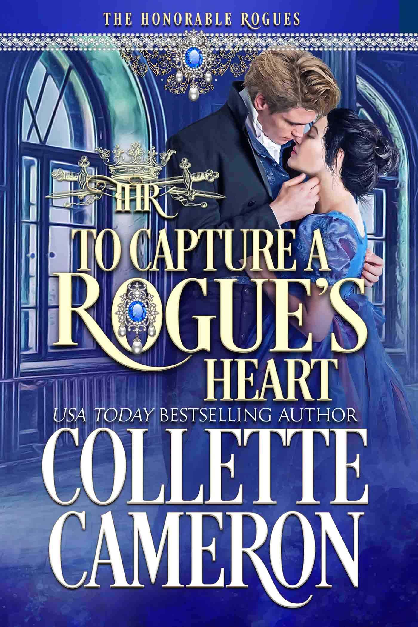 To Capture A Rogue's Heart: A Historical Regency Romance (The Honorable Rogues Book 4)