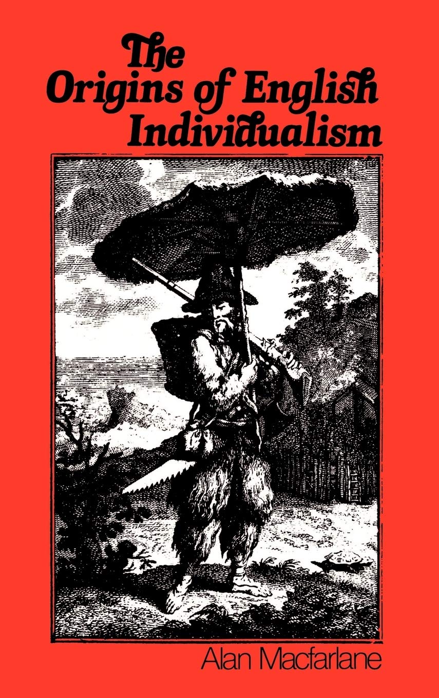 The Origins of English Individualism: The Family Property and Social Transition
