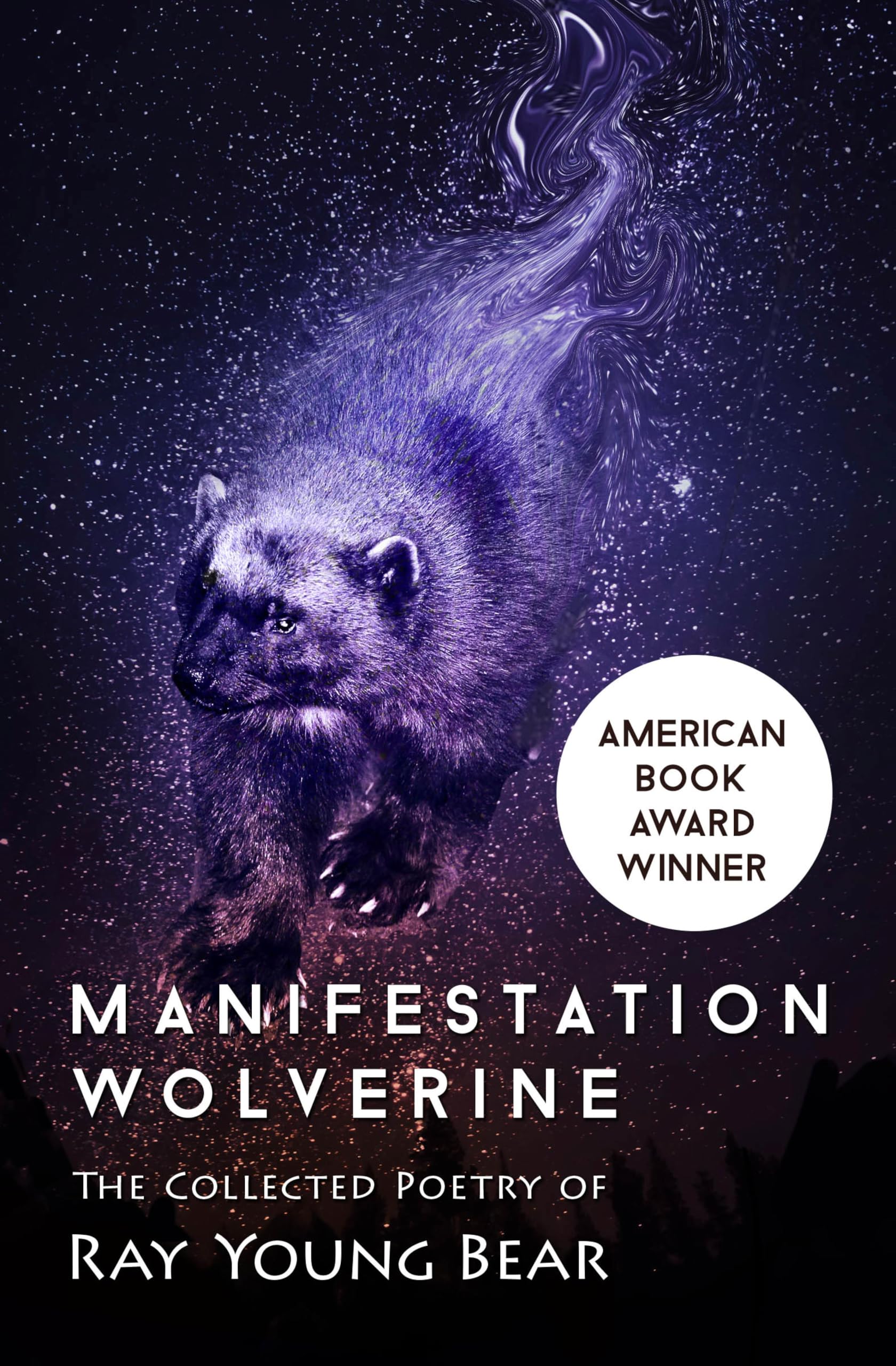 Manifestation Wolverine: The Collected Poetry of Ray Young Bear
