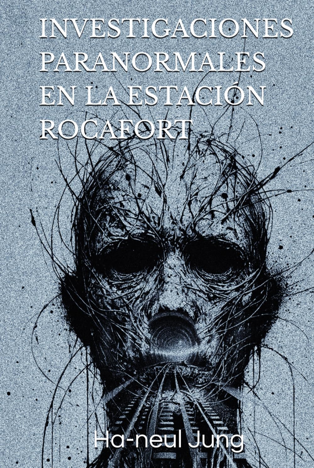 Investigaciones Paranormales en la Estación Rocafort: Secretos de un Lugar Maldito (Spanish Edition)      Hardcover – September 6, 2016