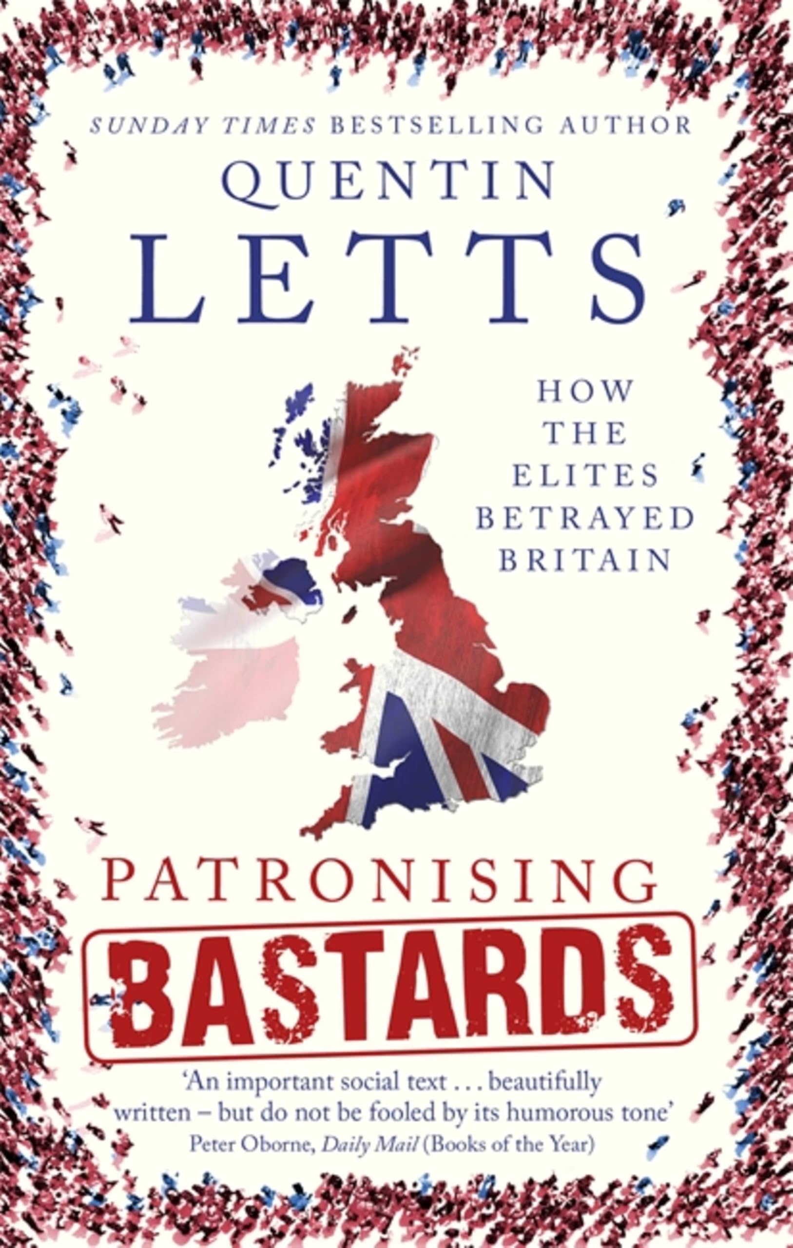 Patronising Bastards by Quentin Letts PAPERBACK 9781472127365