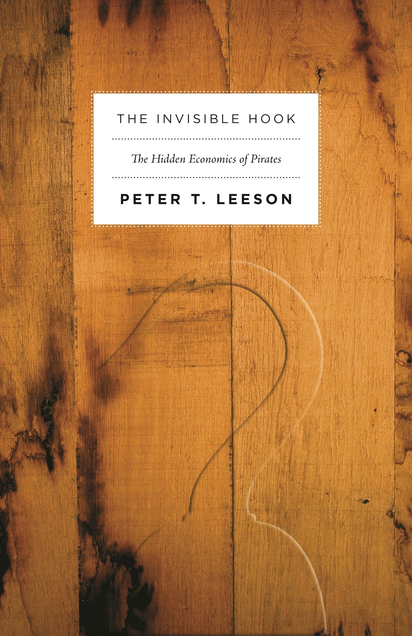 The Invisible Hook: The Hidden Economics of Pirates Paperback – July 25, 2011