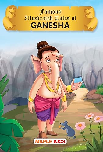 Ganesha Tales (Illustrated) - Story Book for Kids - Short Stories for Children - Bedtime Stories - Children Story Book - Book for Kids 6+ Years Old - Read Aloud to Infants, Toddlers