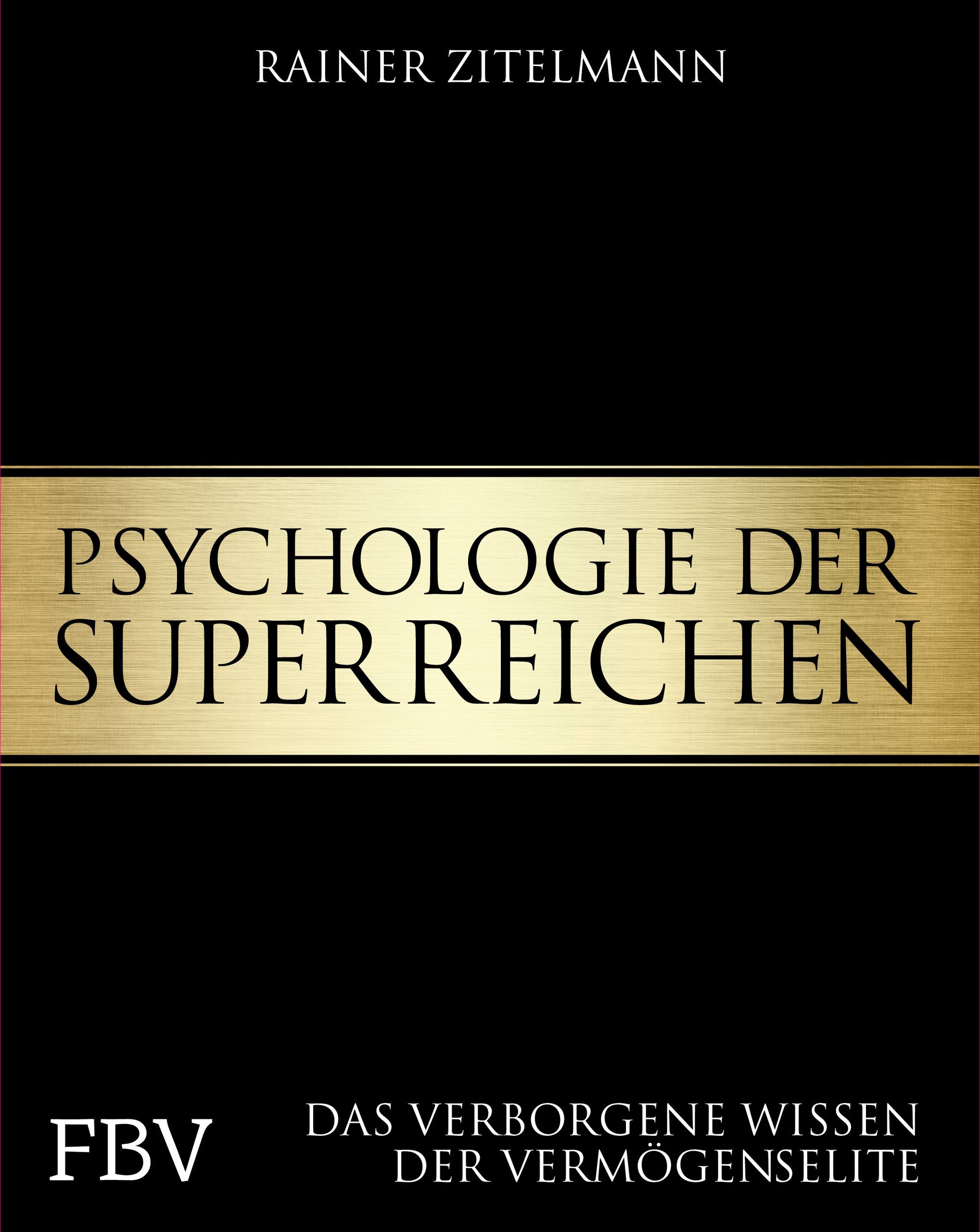 Psychologie der Superreichen: Das verborgene Wissen der Vermögenselite