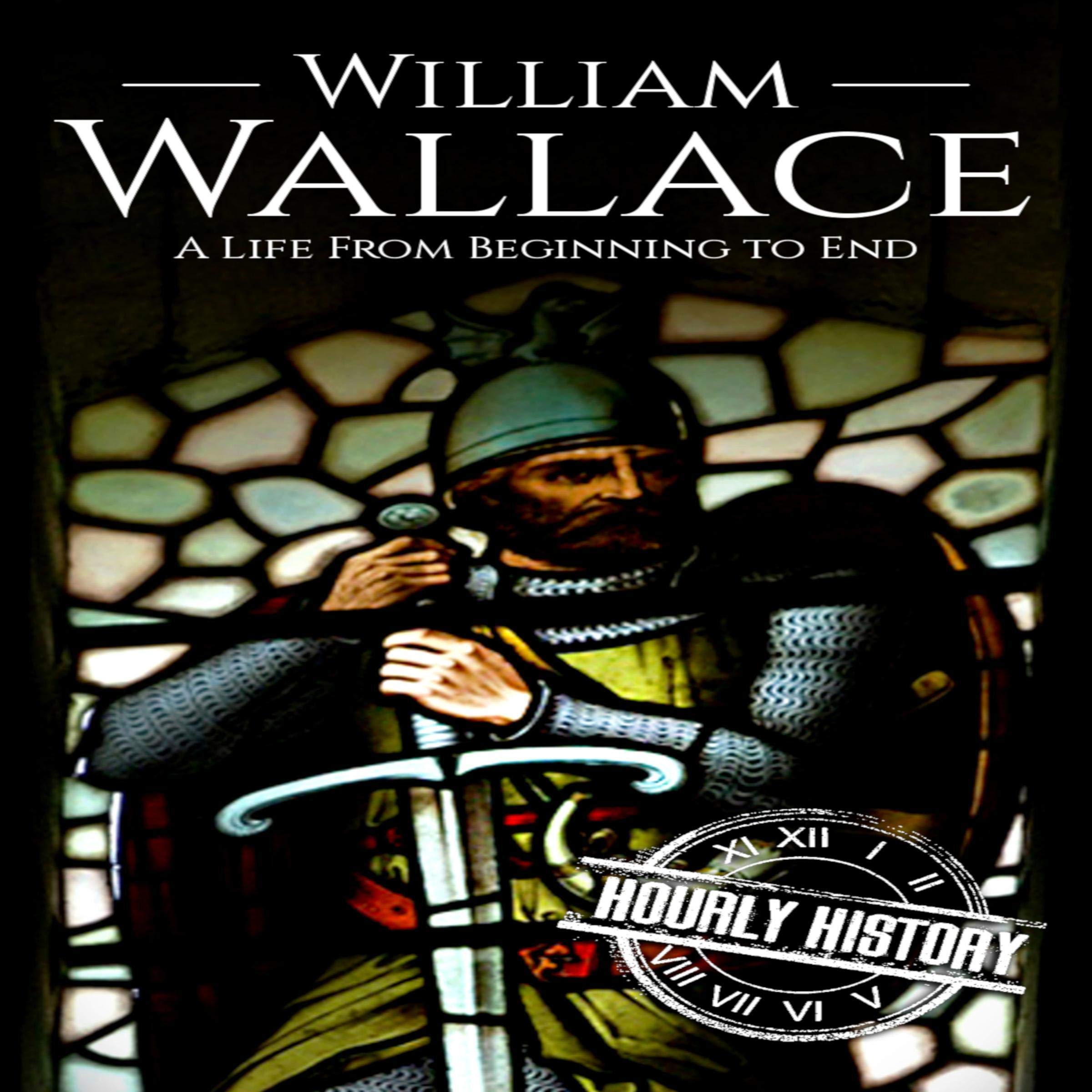 Cover art for William Wallace: A Life from Beginning to End
