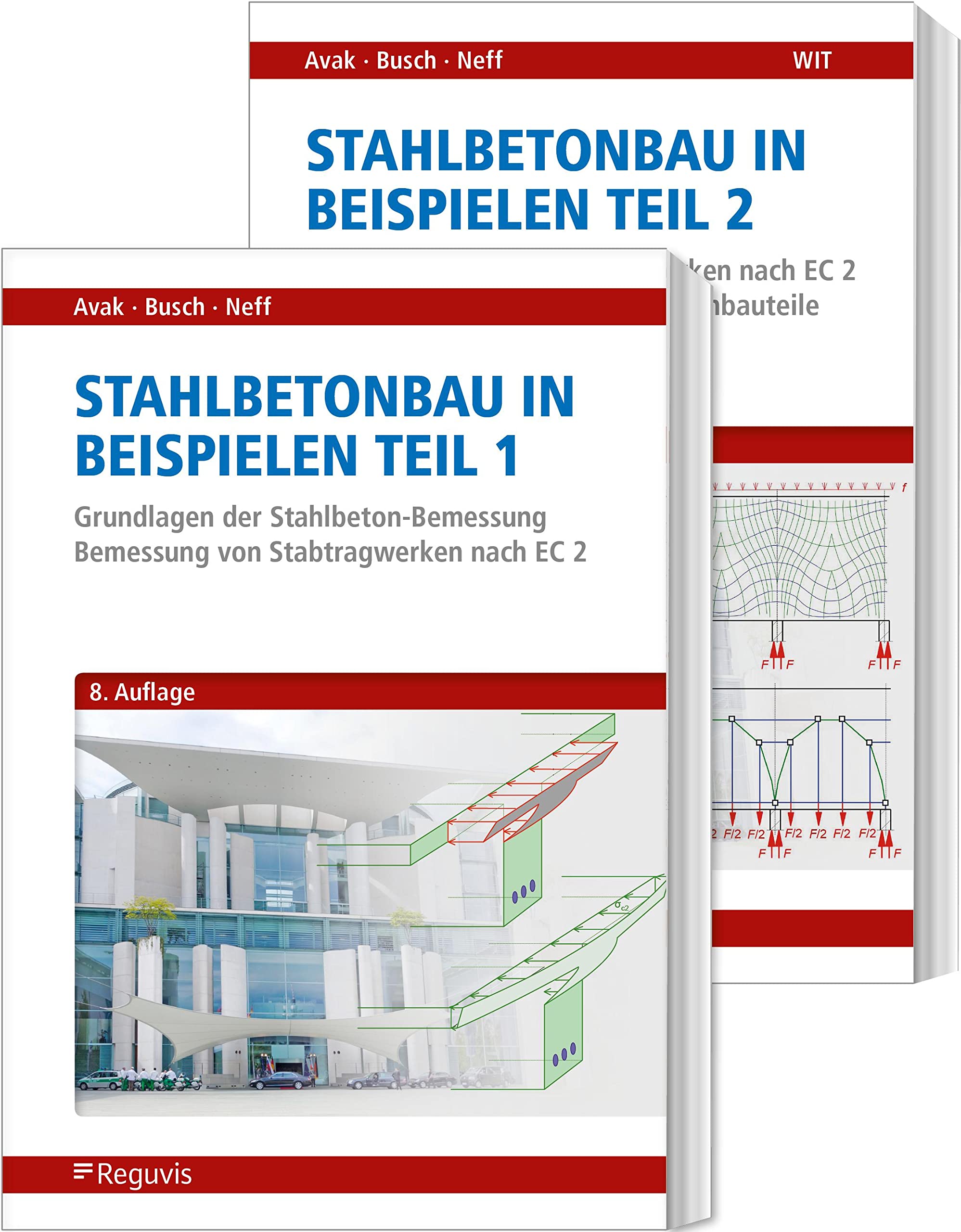 Stahlbetonbau in Beispielen Teil 1 und 2: Grundlagen der Stahlbeton-Bemessung nach EC 2