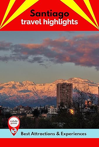 Santiago Travel Highlights Best Attractions & Experiences