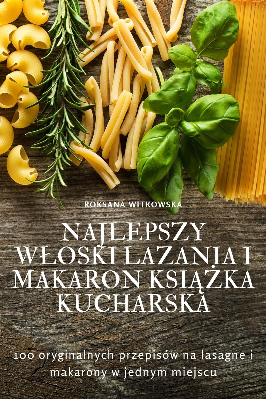 NAJLEPSZY WŁOSKI LAZANIA I MAKARON KSIĄŻKA KUCHARSKA