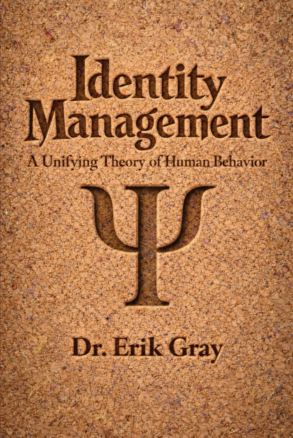 Identity Management: A Unifying Theory of Human Behavior