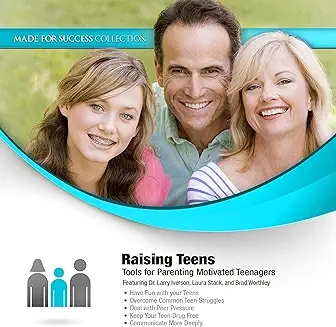 Raising Teens: Tools for Parenting Motivated Teenagers (Made for Success Collection)