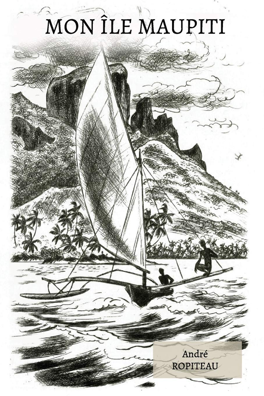 Mon île Maupiti: 4 (Voyageurs Du Pacifique)