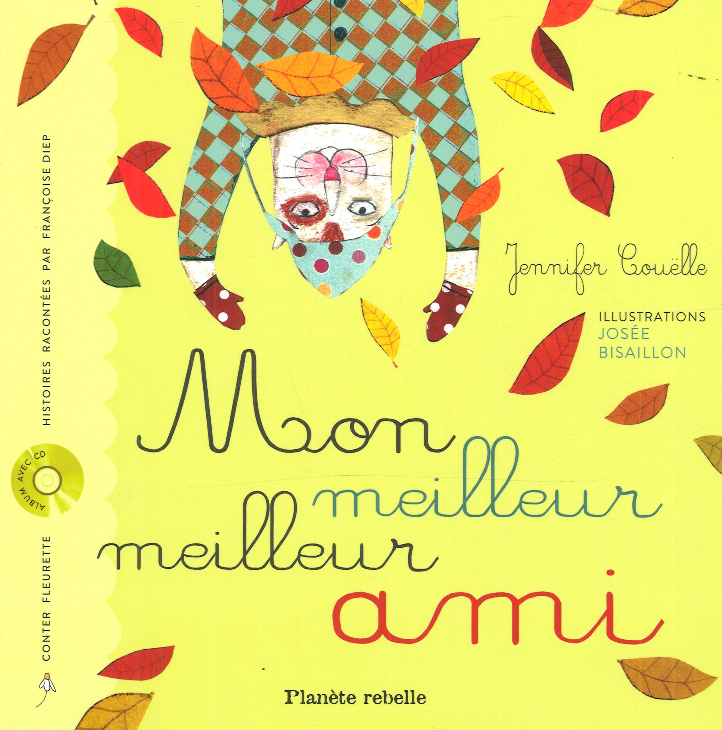 Mon meilleur meilleur ami [Paperback] Couëlle, Jennifer; Bisaillon, Josée and Diep, Françoise