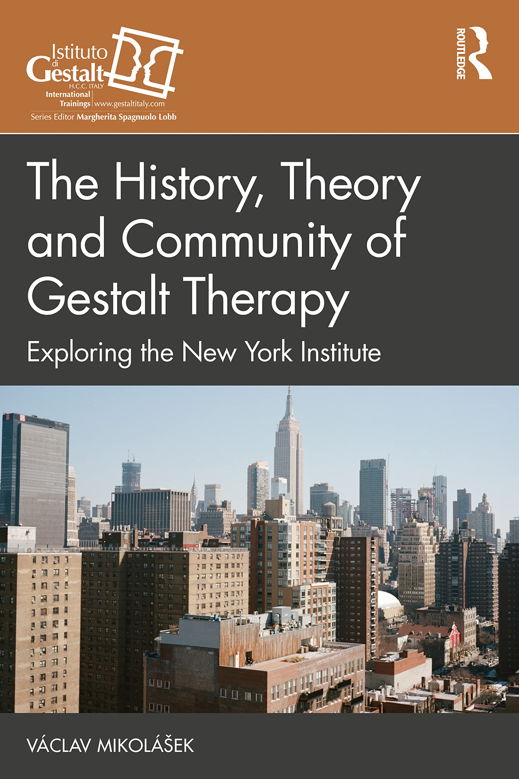 The History, Theory and Community of Gestalt Therapy: Exploring the New York Institute (The Gestalt Therapy Book Series)