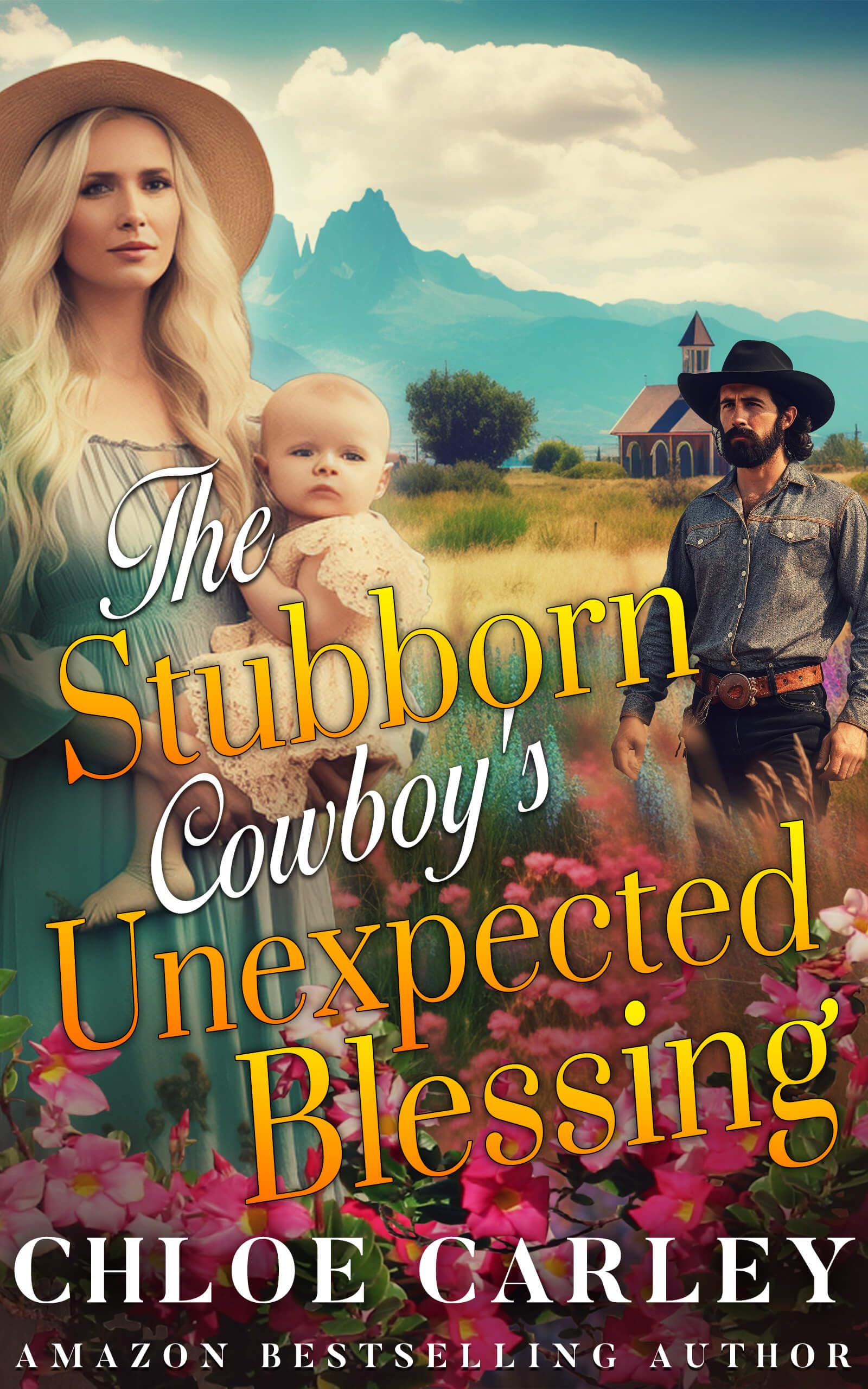 The Stubborn Cowboy's Unexpected Blessing: A Christian Historical Romance Book