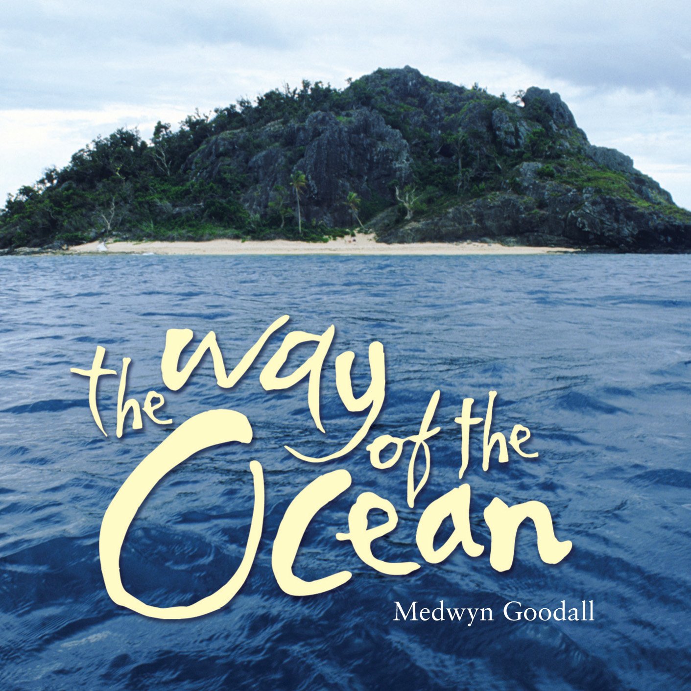 MEDWYN GOODALL~THE WAY OF THE OCEAN~1998 UK 7-TRACK CD ALBUM~NEW WORLD NWCD 446